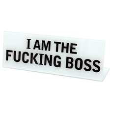 I Am The F**ing Boss Desk Plate 