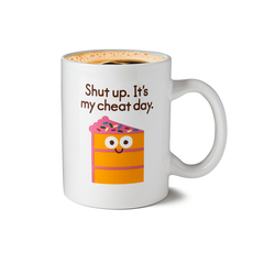 Shut Up It's My Cheat Day Mug