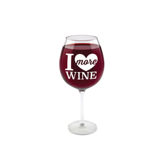 Gigantic Wine Glass-I Love More Wine