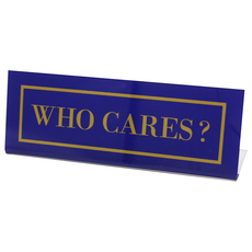 Who Cares Desk Plate