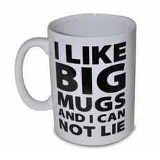 I LIKE BIG MUGS